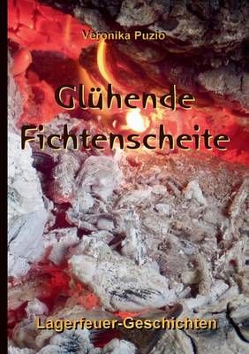 Gluhende Fichtenscheite By Veronika Puzio 9783848241156 (Paperback)