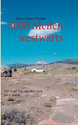 5000 Meilen westwärts:Ein Road Trip von New York nach Seattle