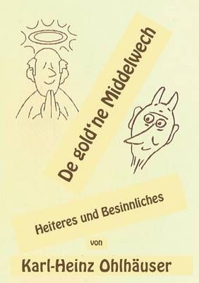 De gold'ne Middelwech By Karl-Heinz Ohlhauser 9783848250837