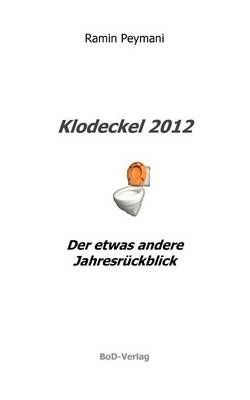 Klodeckel 2012 By Ramin Peymani 9783848253661 (Paperback)