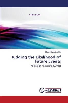 Judging the Likelihood of Future Events By Shahabuddin Shaan