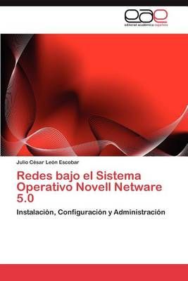 Redes Bajo El Sistema Operativo Novell NetWare 5.0 9783848451166