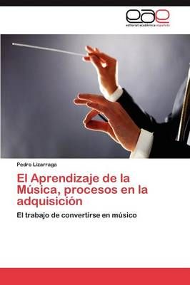 El Aprendizaje de La Musica, Procesos En La Adquisicion 9783848452569