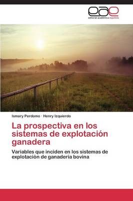 La Prospectiva En Los Sistemas de Explotacion Ganadera 9783848453061