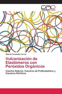 Vulcanizacion de Elastomeros con Peroxidos Organicos 9783848455621