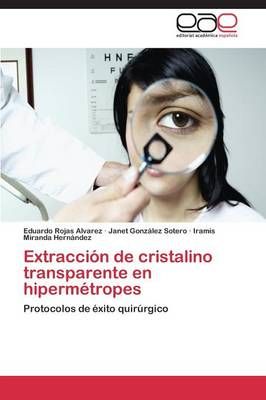Extraccion de Cristalino Transparente En Hipermetropes 9783848461462