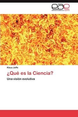 Que Es La Ciencia? By Klaus Jaffe 9783848462285 (Paperback)