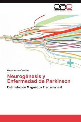Neurogenesis y Enfermedad de Parkinson By Arias-Carrion Oscar
