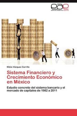 Sistema Financiero y Crecimiento Economico En Mexico 9783848462636