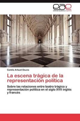 La Escena Tragica de La Representacion Politica By Camila Arbuet Osuna