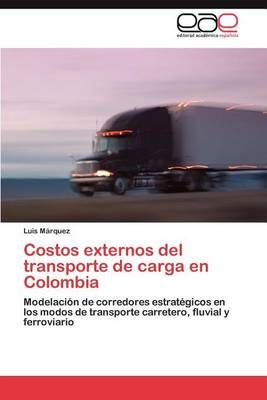 Costos Externos del Transporte de Carga En Colombia By Luis M Rquez