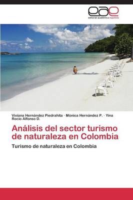 Analisis del Sector Turismo de Naturaleza En Colombia 9783848465064