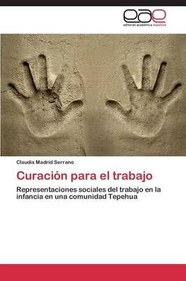 Curacion Para El Trabajo By Madrid Serrano Claudia 9783848466634