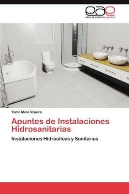 Apuntes de Instalaciones Hidrosanitarias By Yamil Melo Visairo