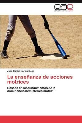 La Ensenanza de Acciones Motrices By Juan Carlos Garc a Mesa