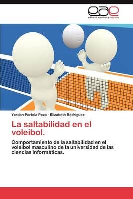 La Saltabilidad En El Voleibol. By Yordan Portela Pozo 9783848475865