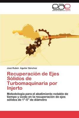 Recuperacion de Ejes Solidos de Turbomaquinaria Por Injerto