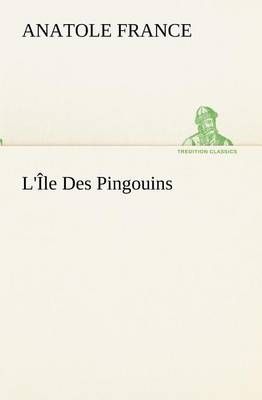L'ile Des Pingouins By Anatole France 9783849134020