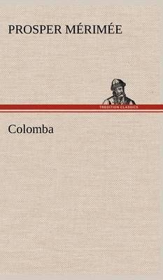 Colomba By Mérimée, Prosper 9783849139582 (Hardback)
