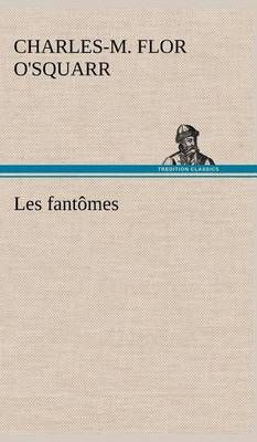 Les fantômes By O'Squarr, Charles-M. Flor 9783849141110 (Hardback)