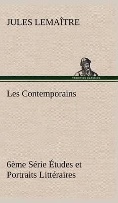 Les Contemporains, 6ème Série Études et Portraits Littéraires