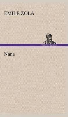 Nana By Zola, Émile 9783849146337 (Hardback)