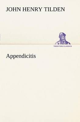 Appendicitis By Tilden, John Henry 9783849149055 (Paperback)