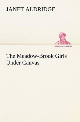 The Meadow-Brook Girls Under Canvas By Aldridge, Janet 9783849152628
