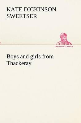 Boys and girls from Thackeray By Sweetser, Kate Dickinson (Paperback)
