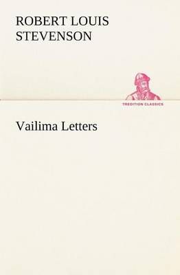 Vailima Letters By Robert Louis Stevenson 9783849155407 (Paperback)
