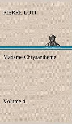 Madame Chrysantheme - Volume 4 By Loti, Pierre 9783849156350