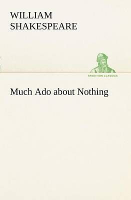 Much Ado about Nothing By William Shakespeare 9783849169329