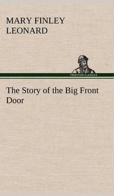 The Story of the Big Front Door By Leonard, Mary Finley 9783849180812