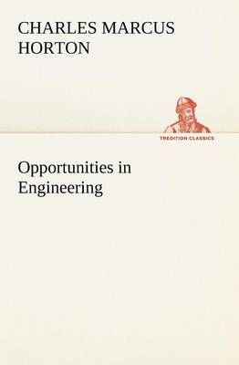 Opportunities in Engineering By Horton, Charles M. (Charles Marcus)