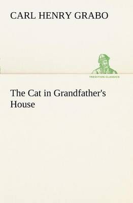 The Cat in Grandfather's House By Grabo, Carl Henry 9783849188207