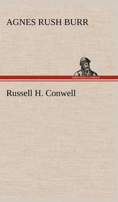 Russell H. Conwell By Burr, Agnes Rush 9783849500528 (Hardback)