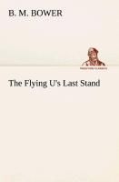 The Flying U's Last Stand By Bower, B. M. 9783849511234 (Paperback)