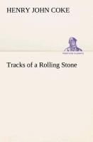 Tracks of a Rolling Stone By Coke, Henry J. (Henry John) 9783849513047