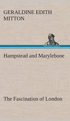 Hampstead and Marylebone The Fascination of London 9783849516499