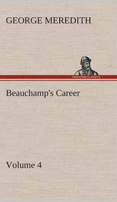 Beauchamp's Career - Volume 4 By Meredith, George 9783849516833
