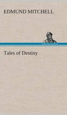 Tales of Destiny By Mitchell, Edmund 9783849518677 (Hardback)