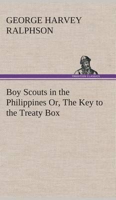 Boy Scouts in the Philippines Or, The Key to the Treaty Box (Hardback)