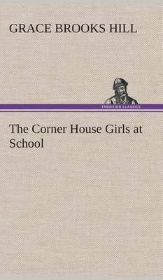 The Corner House Girls at School By Hill, Grace Brooks 9783849520267