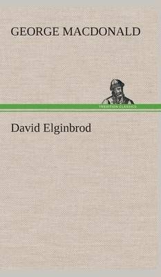 David Elginbrod By MacDonald, George 9783849524401 (Hardback)