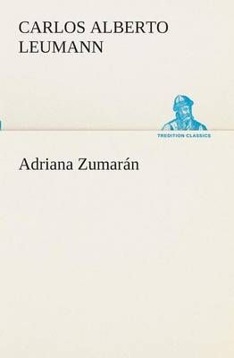 Adriana Zumarán By Leumann, Carlos Alberto 9783849525460 (Paperback)