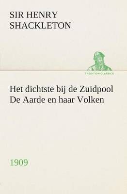 Het dichtste bij de Zuidpool De Aarde en haar Volken, 1909 (Paperback)