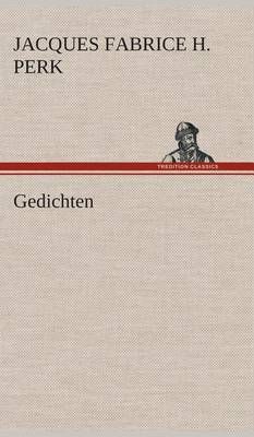 Gedichten By Perk, Jacques Fabrice Herman 9783849542399 (Hardback)