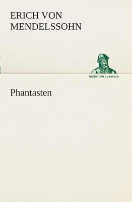 Phantasten By Mendelssohn, Erich von 9783849546205 (Paperback)