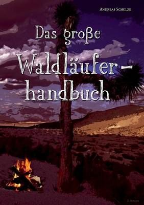 Das Grosse Waldlauferhandbuch By Andreas Schulze 9783849569136