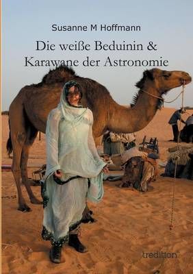 Die Weisse Beduinin & Karawane Der Astronomie By Susanne M Hoffmann